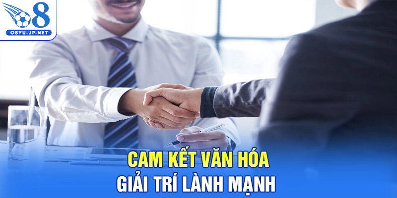 Cam kết văn hóa giải trí lành mạnh