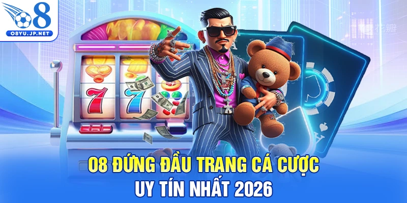 O8 đứng đầu trang cá cược uy tín nhất 2026