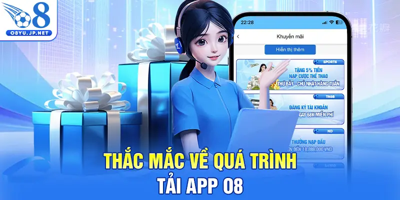 Thắc mắc về quá trình tải app O8