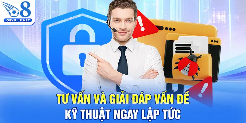 Tư vấn và giải đáp vấn đề kỹ thuật ngay lập tức
