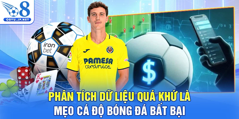 Phân tích dữ liệu quá khứ là mẹo cá độ bóng đá bất bại